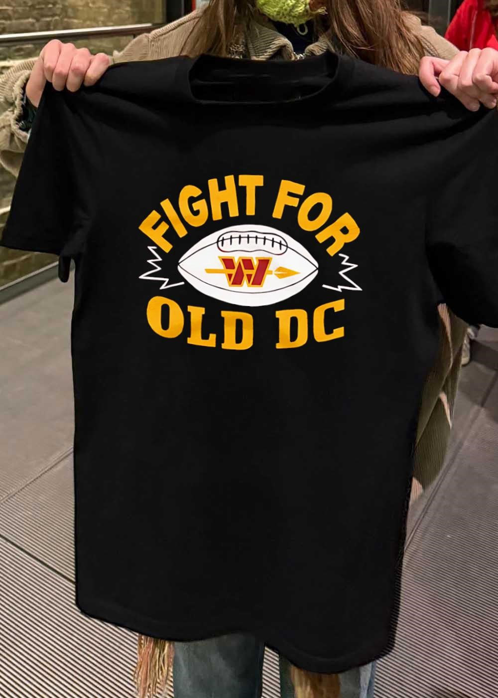 Washington Commanders Fan Apparel Fight for Old DC Football T-Shirt