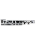 We are a newspaper Sticker