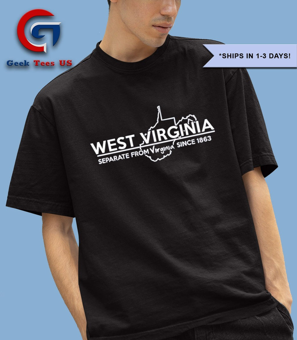 West Virginia Separate from Virginia since 1863 shirt