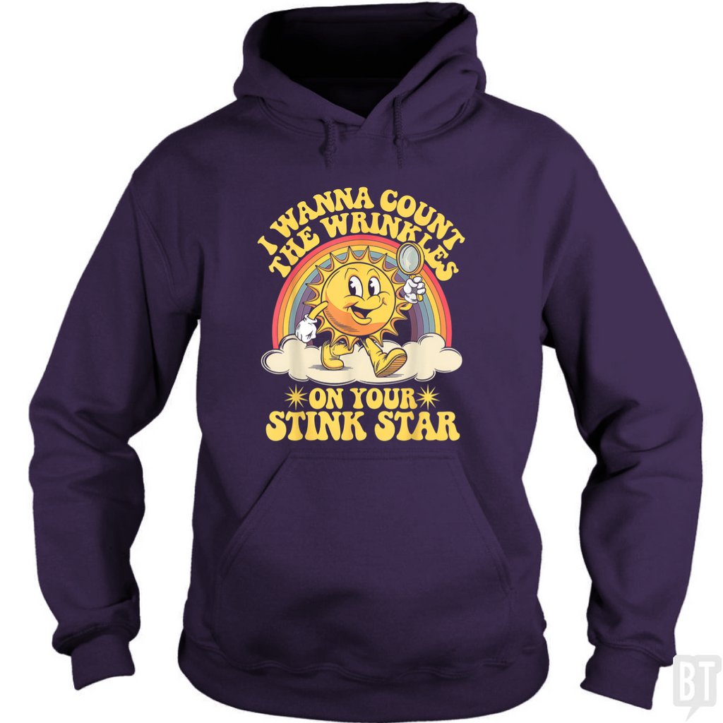 I Wanna Count the Wrinkles Hoodie