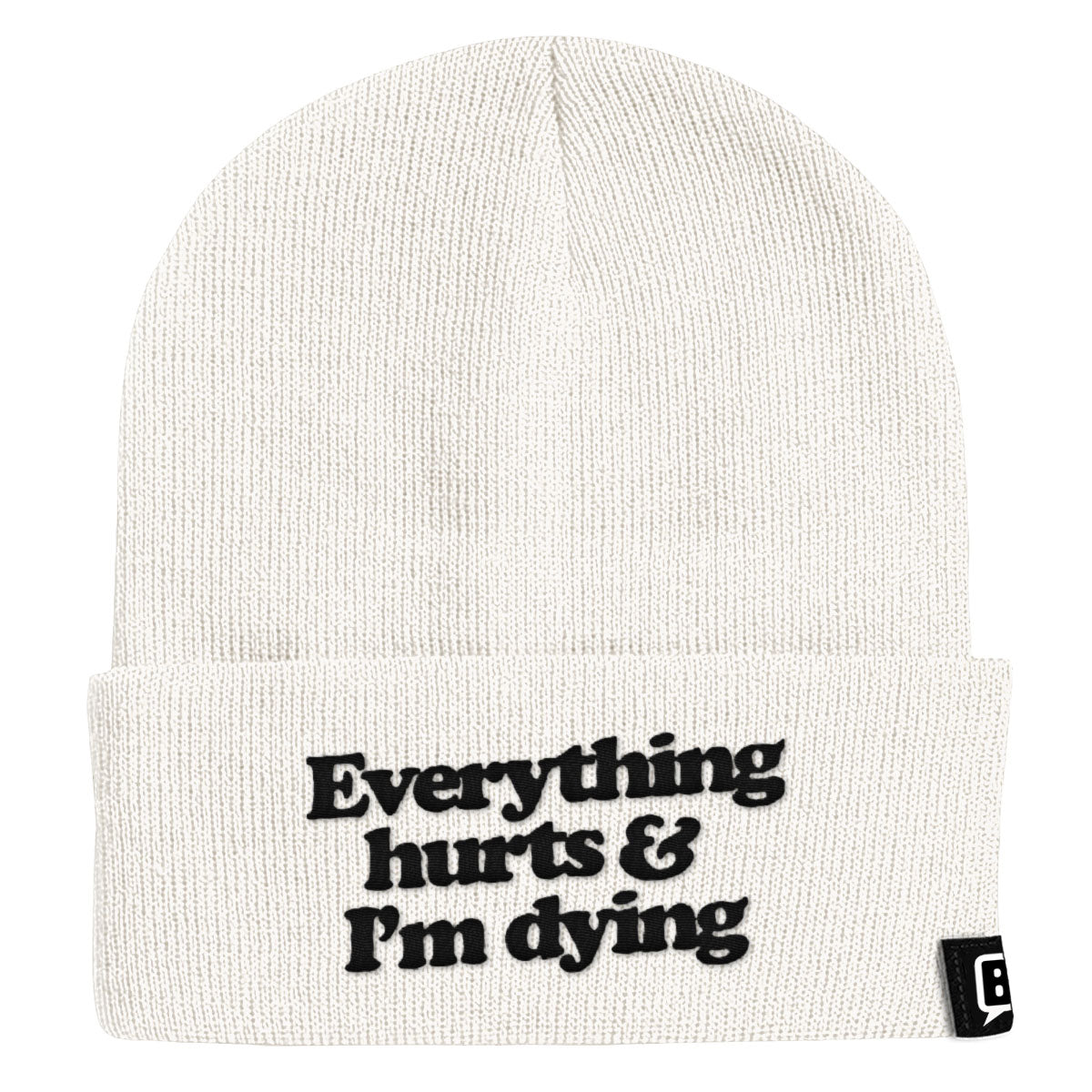 Everything Hurts And I'm Dying Beanies