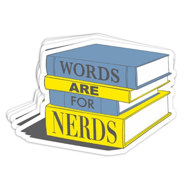 Words Are For Nerds Vinyl Sticker