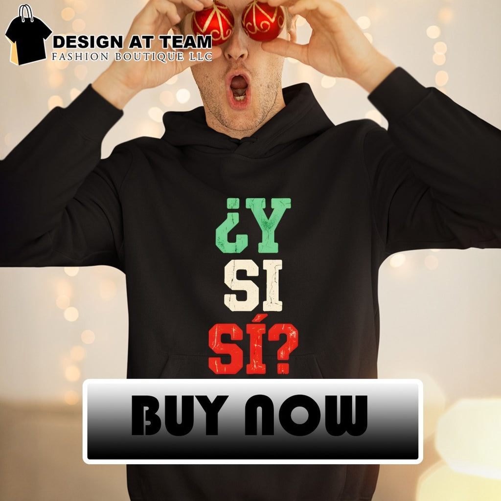 Y Si Si Mexican Soccer World Cup 2026 Fifa Mexico flag shirt