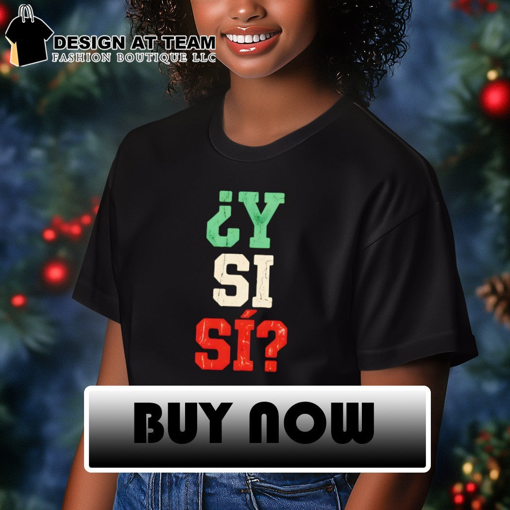 Y Si Si Mexican Soccer World Cup 2026 Fifa Mexico flag shirt