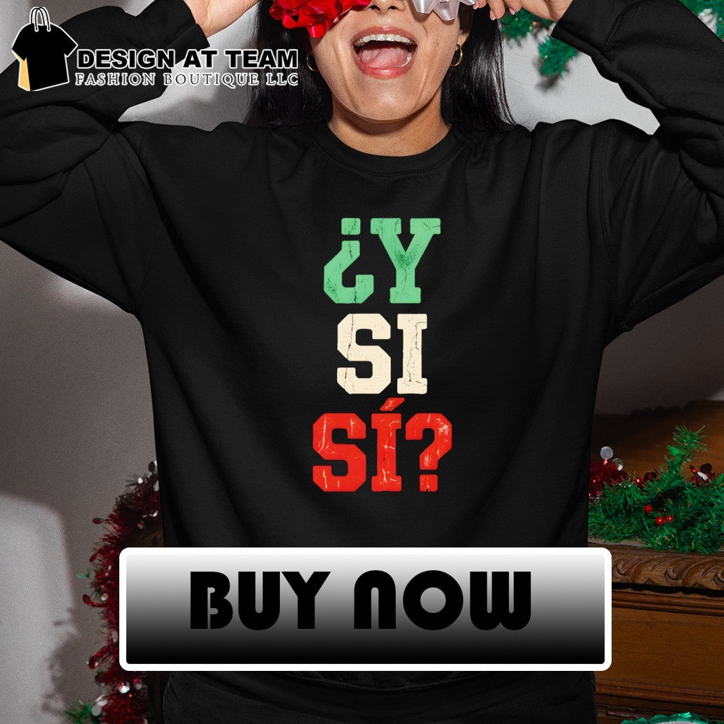 Y Si Si Mexican Soccer World Cup 2026 Fifa Mexico flag shirt