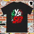 Y Si Si Mexican Soccer World Cup 2026 Fifa Mexico shirt