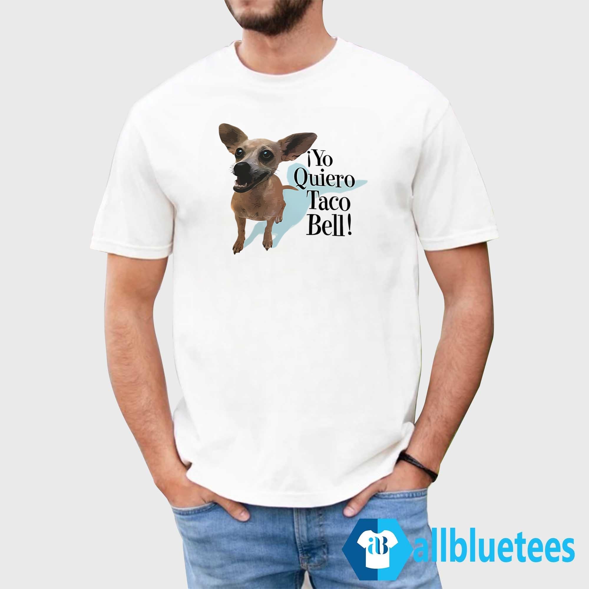 Yo Quiero Taco Bell Tee Unisex T-shirt, Sweatshirt, Hoodie (1)