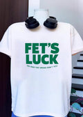 You Read That Wrong Didn’t You Fets Luck T-Shirt