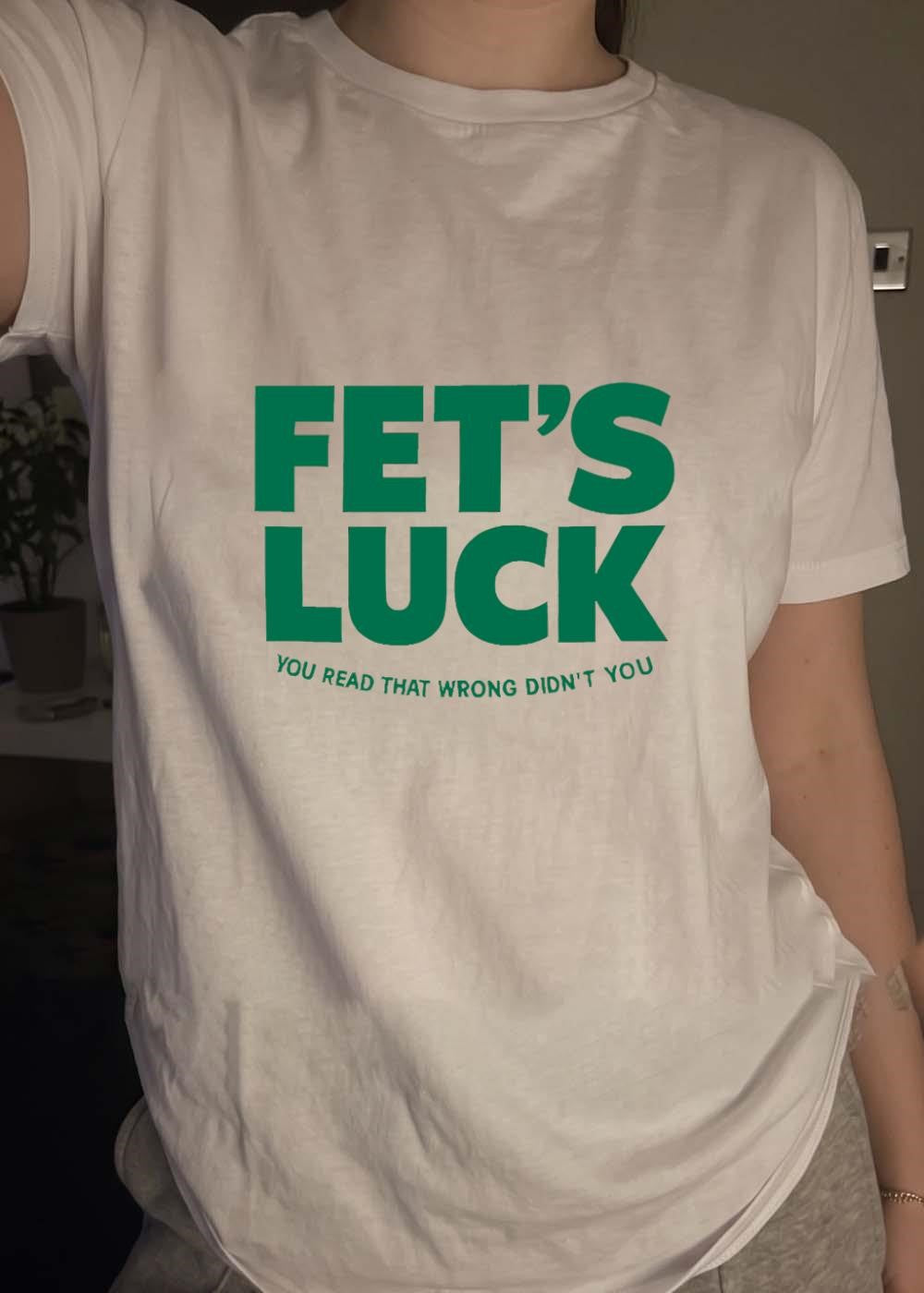 You Read That Wrong Didn’t You Fets Luck T-Shirt