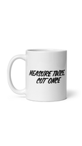 Dads Who Try: Measure Twice White Mug