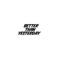 Dads Who Try: Better Than Yesterday Black Sticker