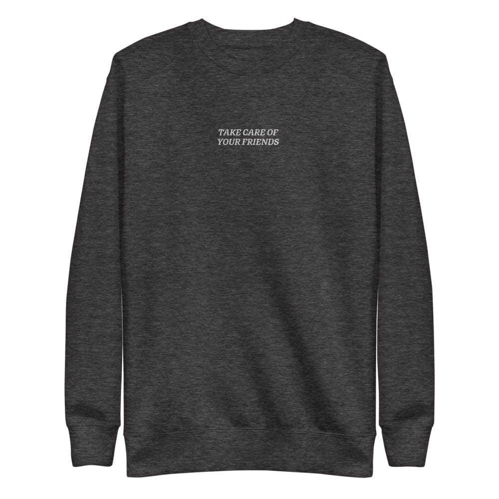 Take Care of Your Friends Fleece Sweater