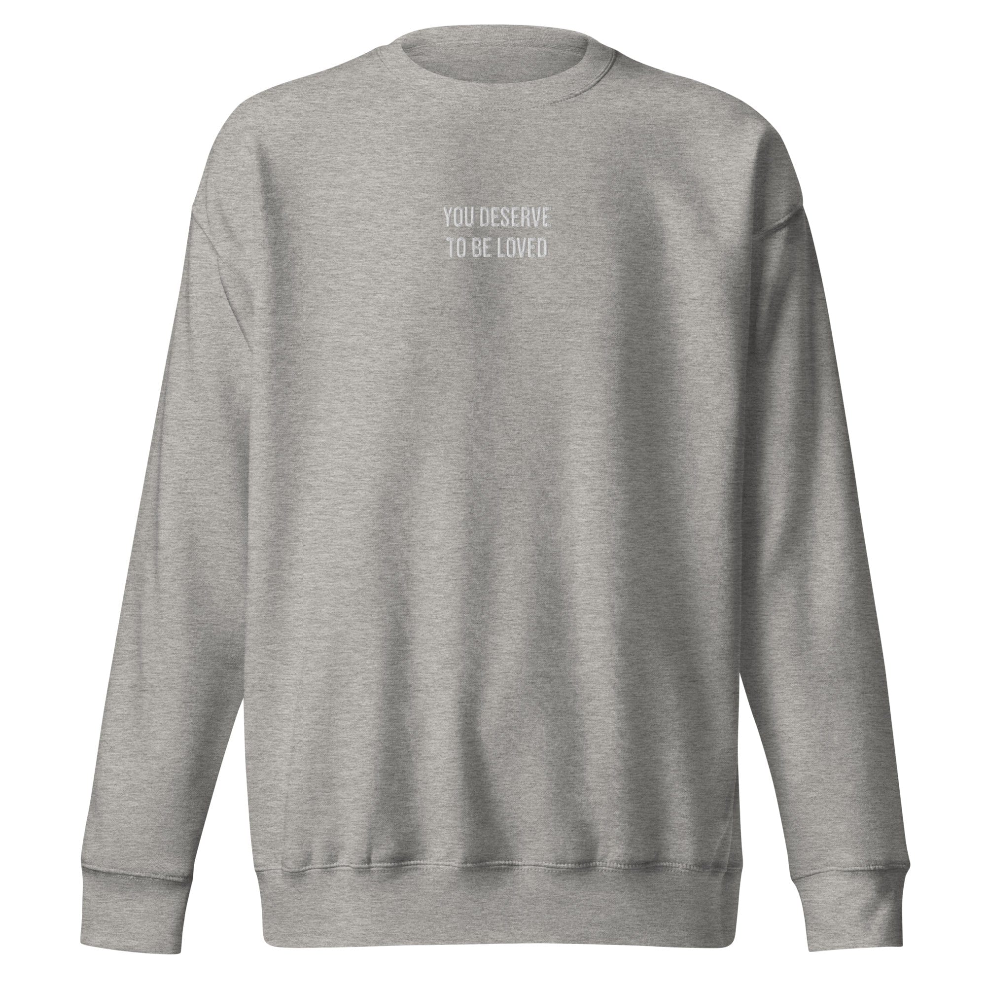 You Deserve To Be Loved Unisex Crewneck Sweater