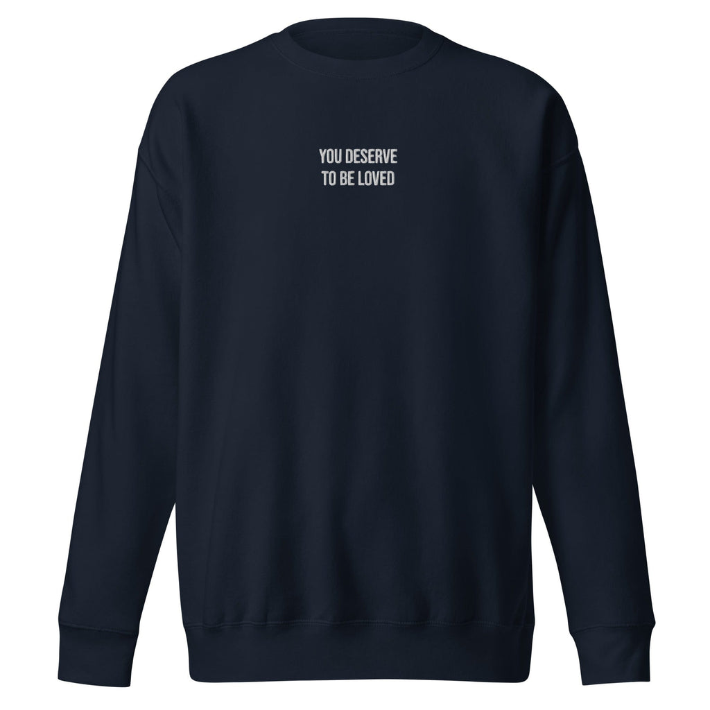 You Deserve To Be Loved Unisex Crewneck Sweater