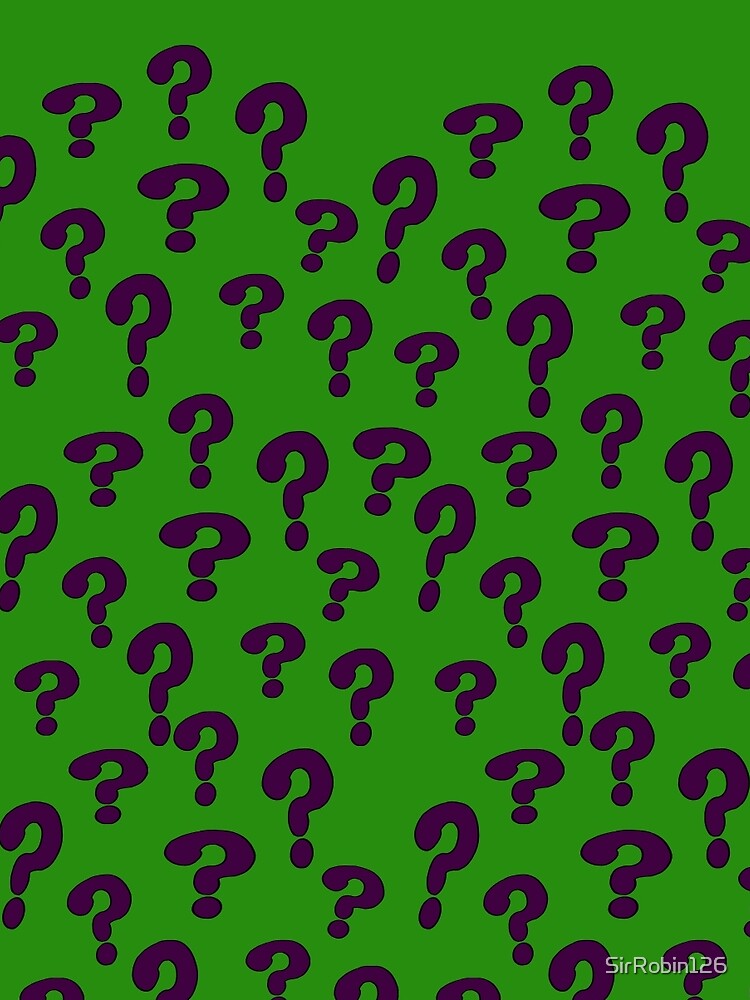 Riddle me this by SirRobin126