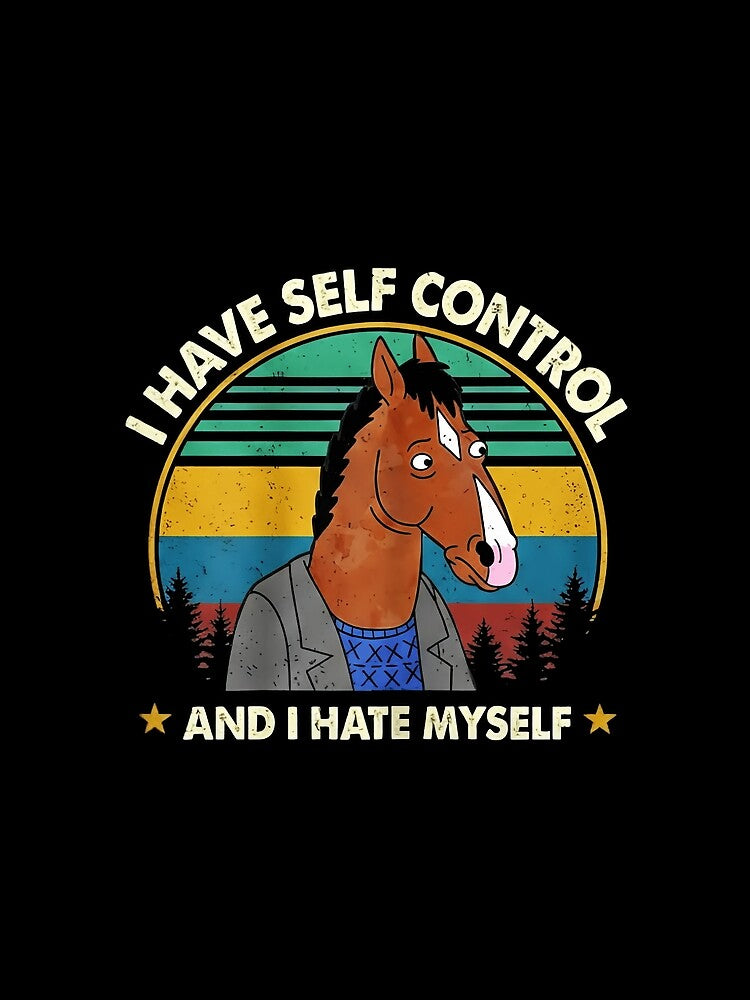 BoJack Horseman Self Control Quote Vintage by Virginalstonn