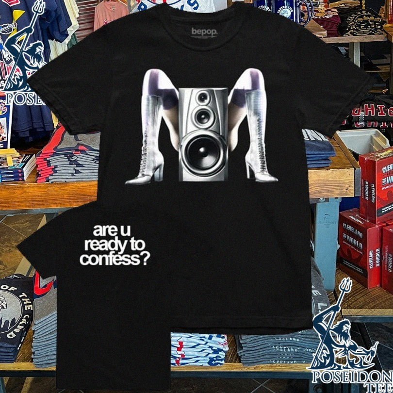 Ready Confess Tee Unisex T-shirt, Sweatshirt, Hoodie (1)