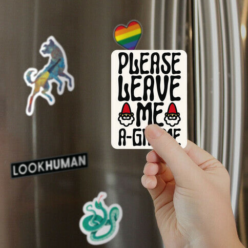 Please Leave Me A-Gnome Magnet