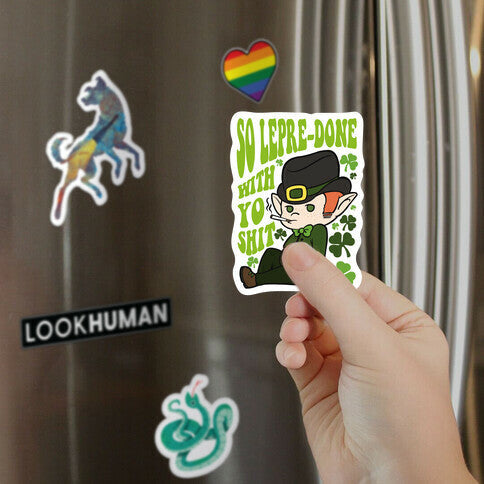 So Lepre-Done With Yo Shit Magnet