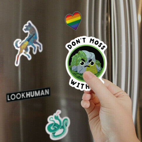 Don't Moss With Me Magnet