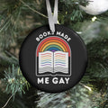 Books Made Me Gay Ornament