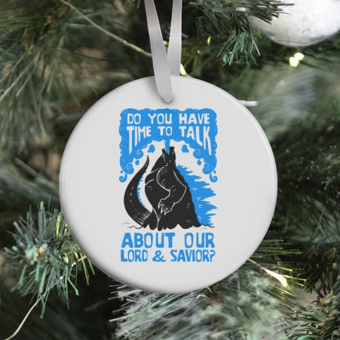 Do You Have Time To Talk About Our Lord And Savior Godzilla Christ? Ornament