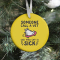 Someone Call A Vet Cuz This Cat Is SICK Ornament