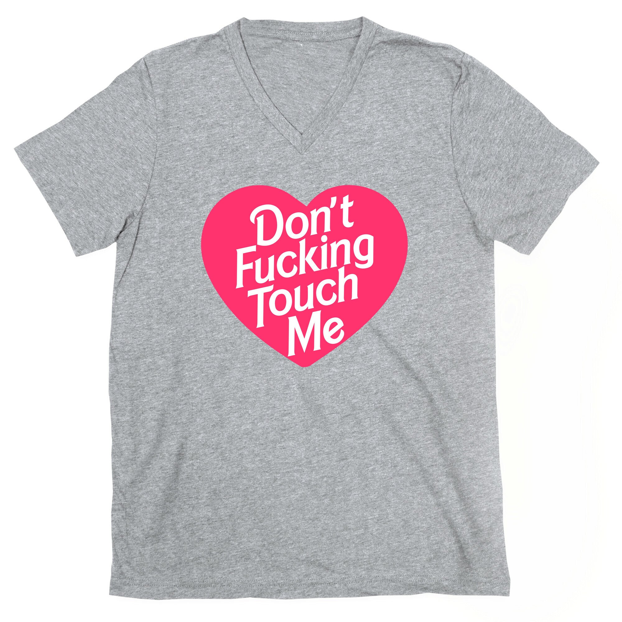 Don't Fucking Touch Me V-Neck