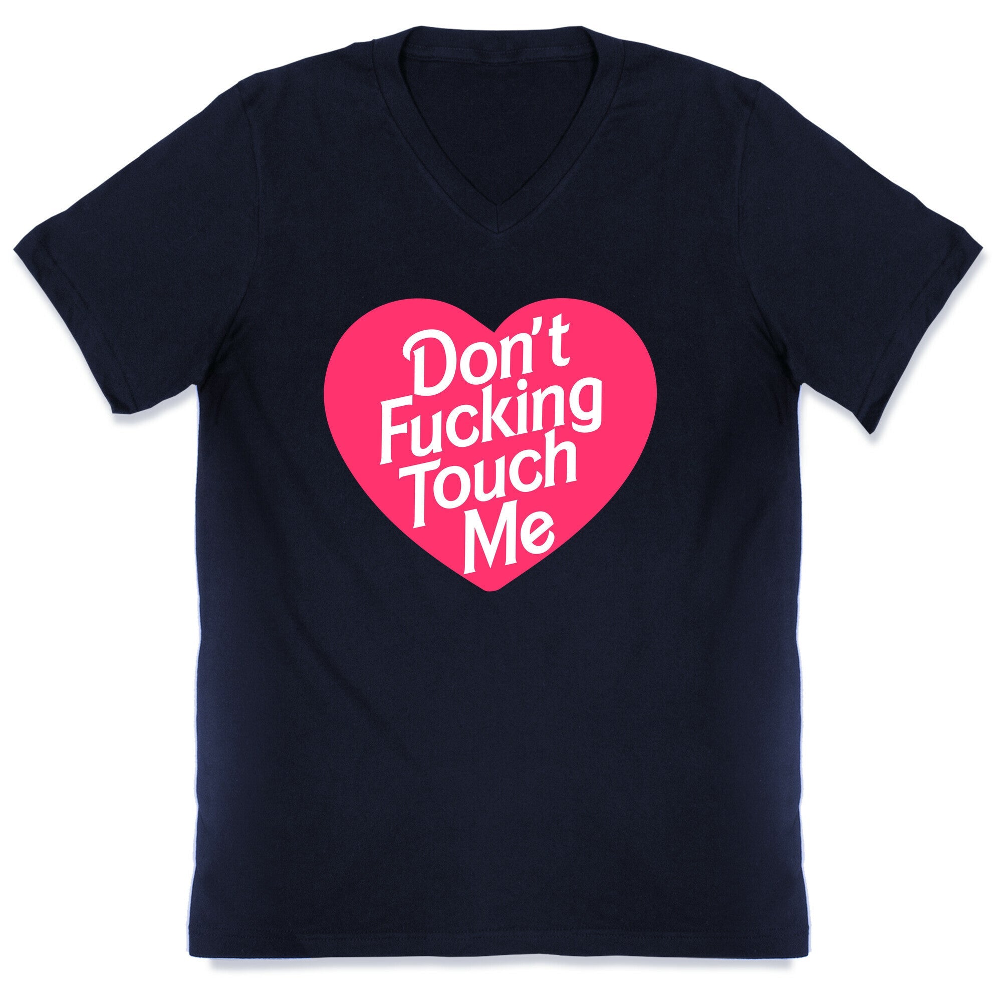 Don't Fucking Touch Me V-Neck