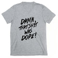 Damn, That Shit Was Dope (NWA) V-Neck