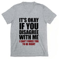It's Okay If You Disagree With Me V-Neck