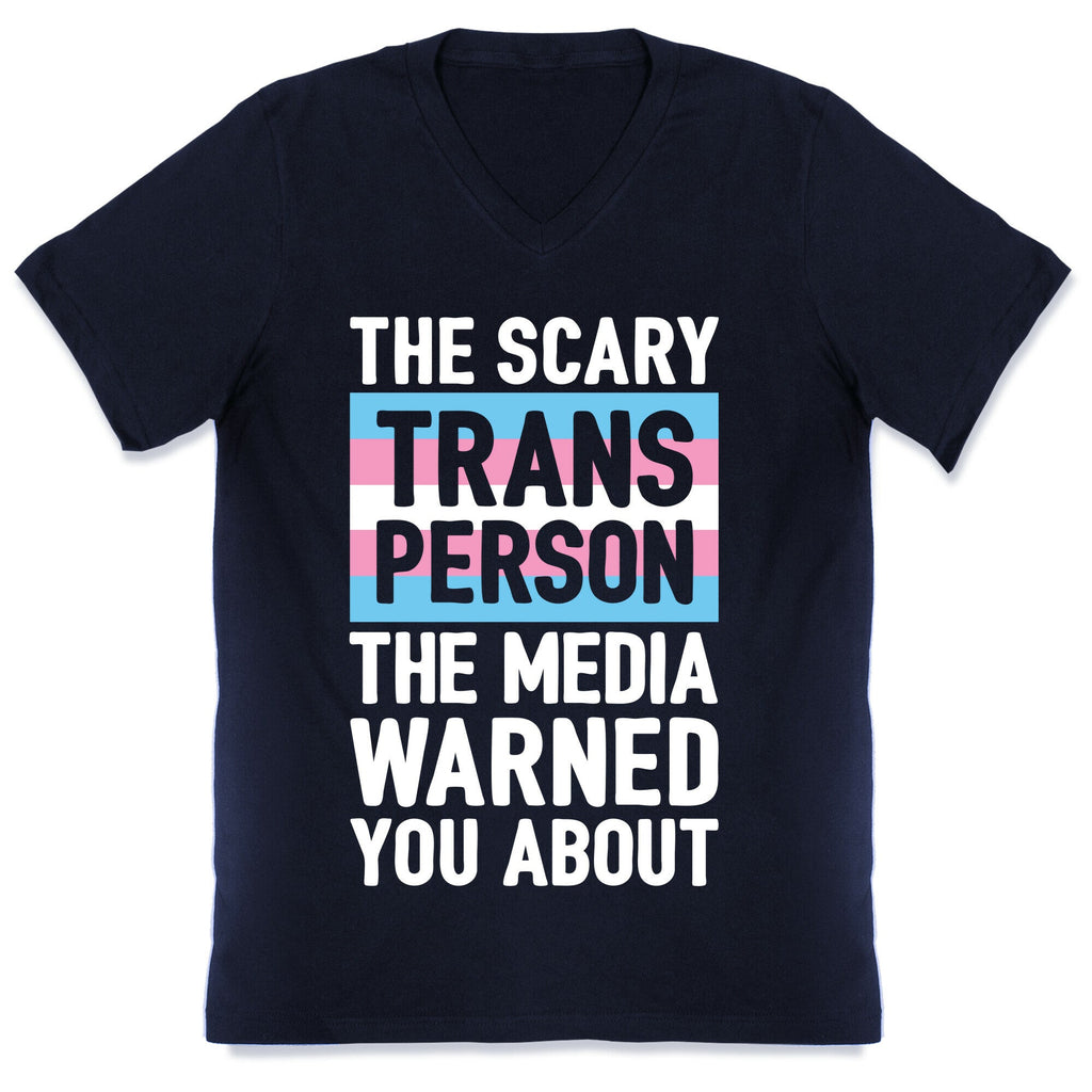 The Scary Trans Person The Media Warned You About V-Neck