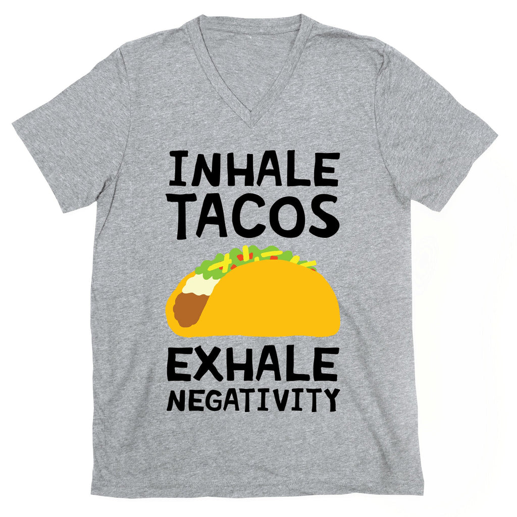 Inhale Tacos Exhale Negativity V-Neck