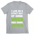 I Live on a Strict Diet of Dank Weed and Dank Memes V-Neck