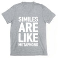 Similes Are Like Metaphors V-Neck