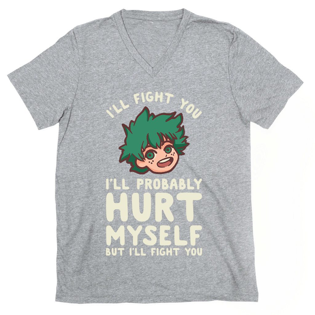I'll Fight You I'll Probably Hurt Myself  But I'll Fight You Midoriya V-Neck