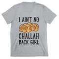 I Ain't No Challah Back Girl V-Neck