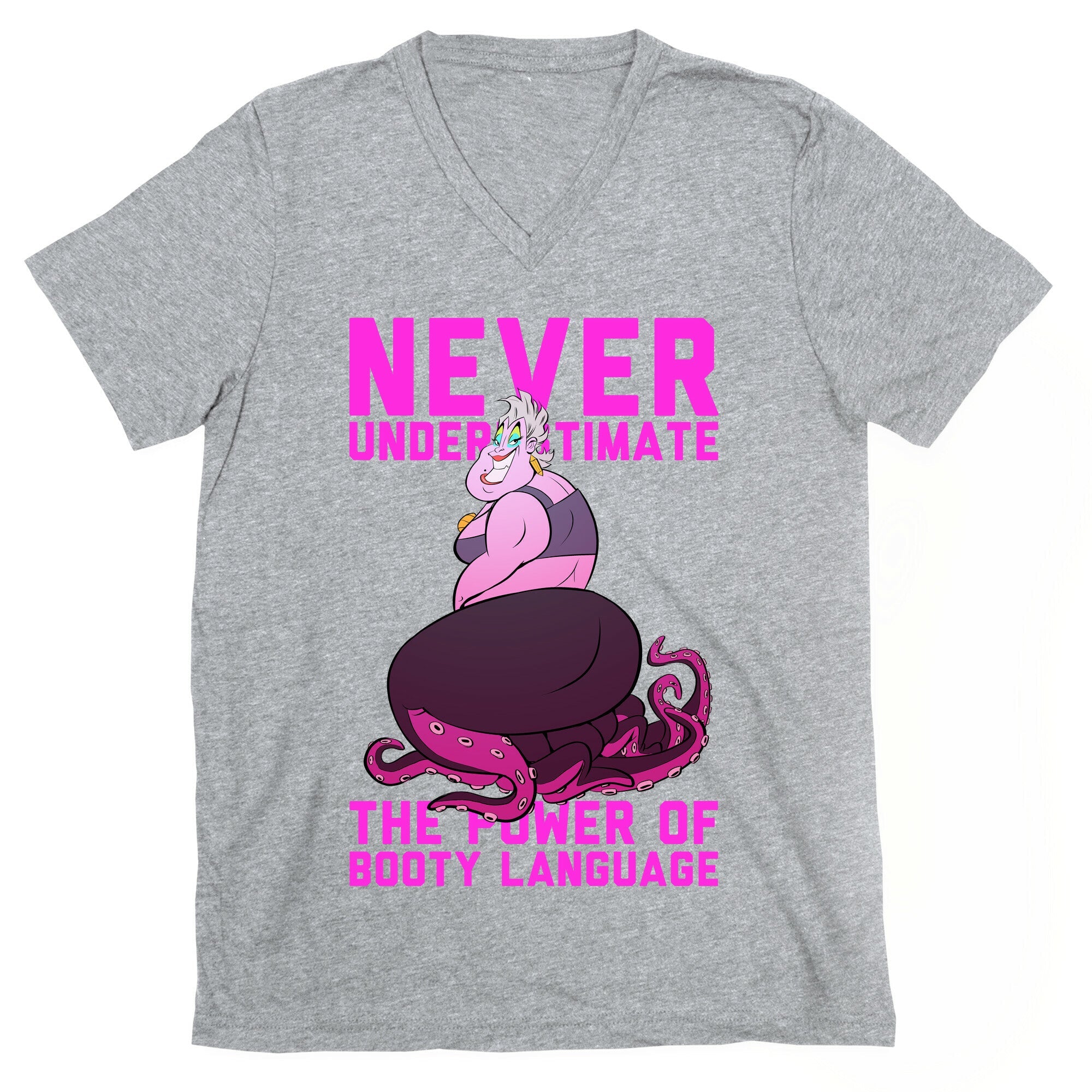 Never Underestimate The Power Of Booty Language V-Neck