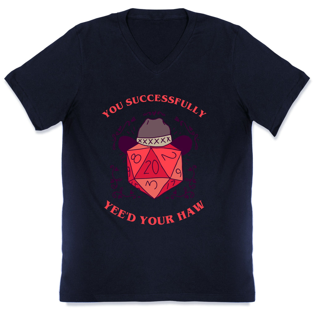 You Successfully Yee'd Your Haw V-Neck