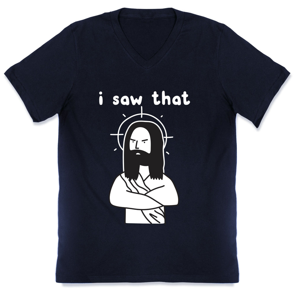 I Saw That Jesus V-Neck