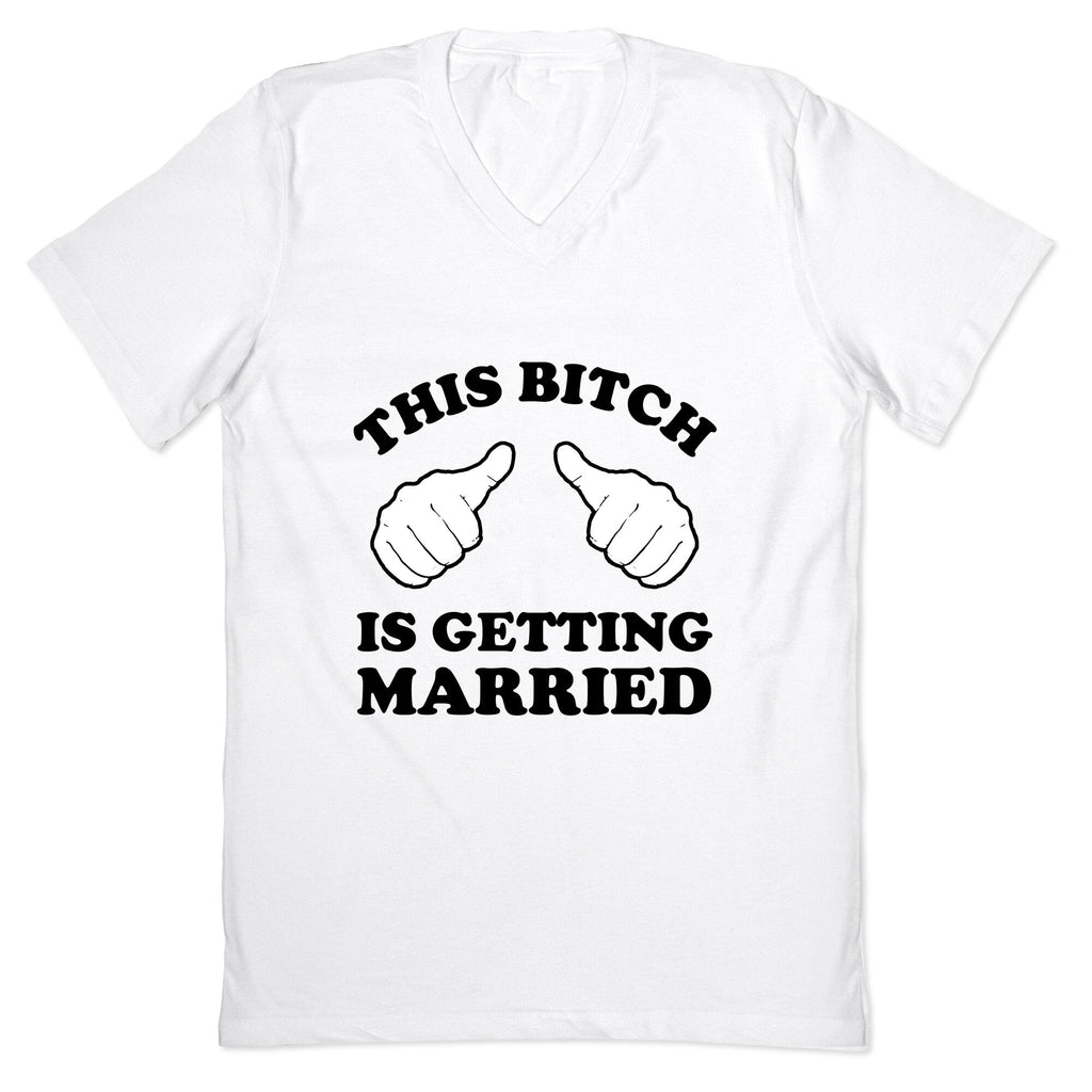 This Bitch is Getting Married V-Neck