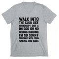 Walk Into The Club Like Oh No Oh God V-Neck