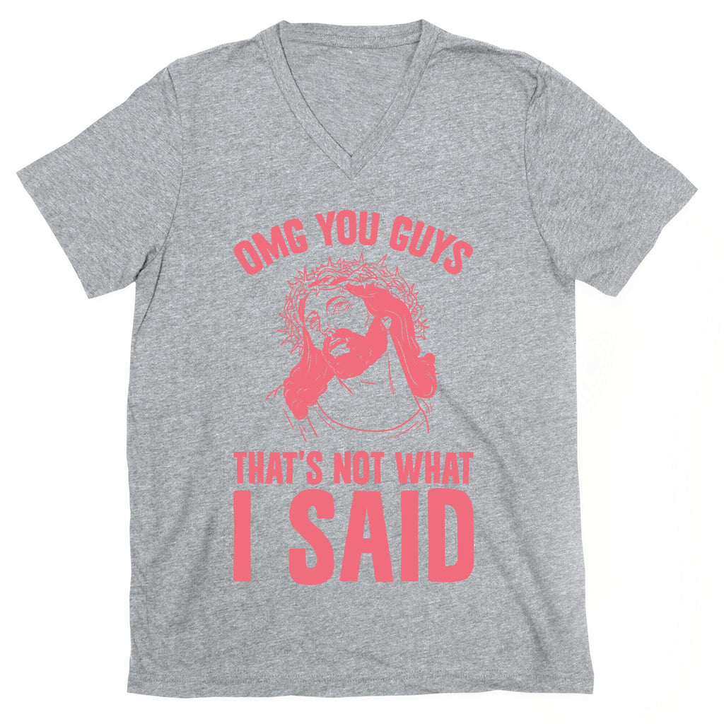 OMG You Guys That's Not What I Said V-Neck