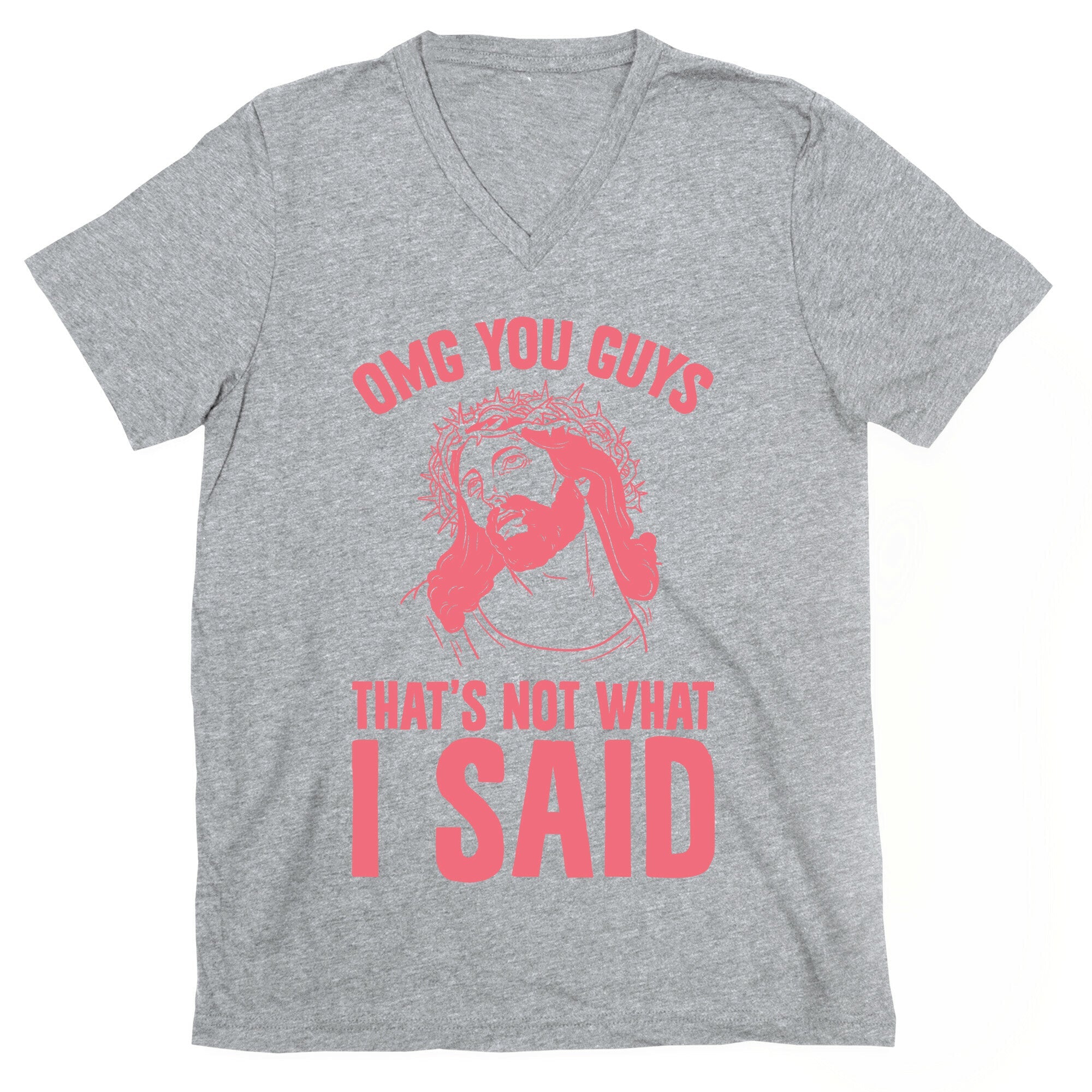 OMG You Guys That's Not What I Said V-Neck