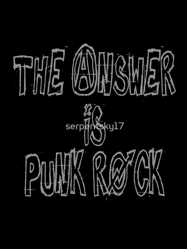 The Answer is Punk Rock by SerpentSkyArts