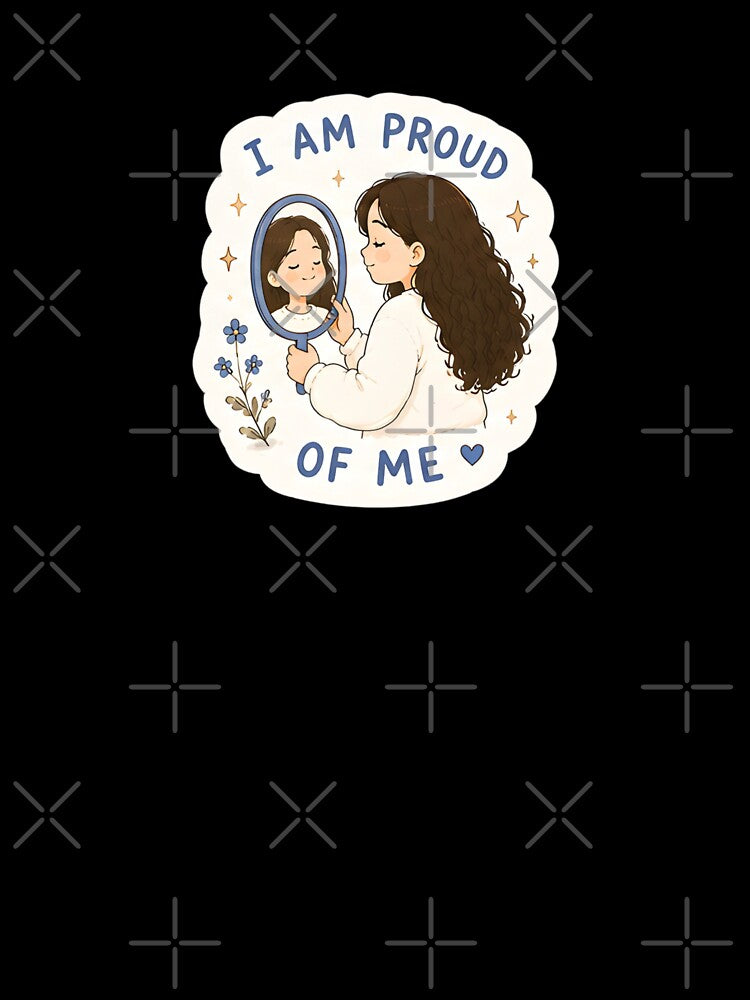 I Am Proud of Me – Self Appreciation Sticker by EuphoriaWithin