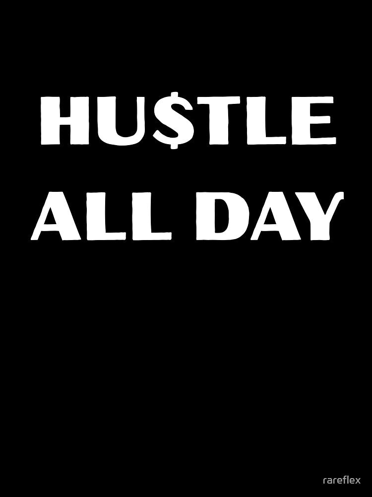 Hustle All Day White Money Grind Motivational Quote by rareflex