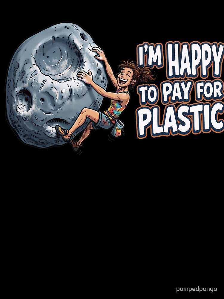 I'm happy to pay for plastic by pumpedpongo