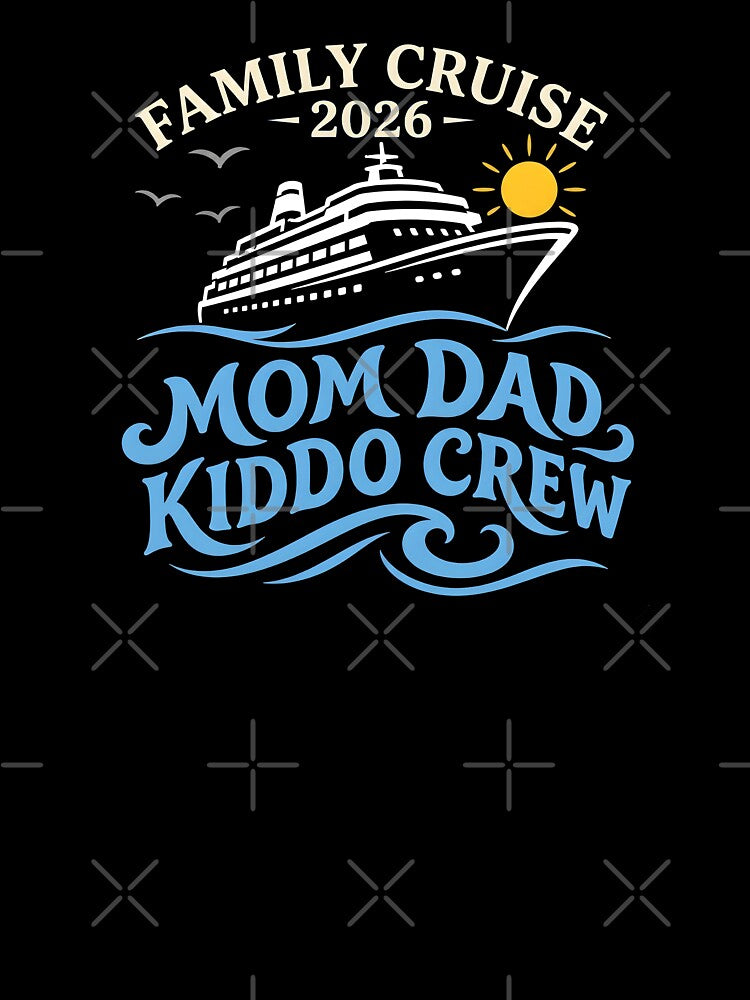 Vacation Family Cruise 2026 Mom Dad Kiddo Crew by Aetherix Studio