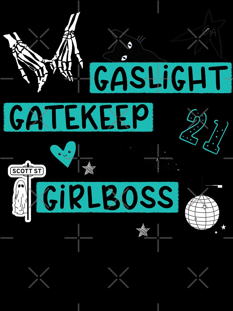 Gaslight Gatekeep Girlboss - Taylor - Gracie - Phoebe Fan Merch Custom Graphic by Middle8